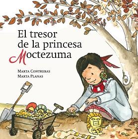 EL TRESOR DE LA PRINCESA MOCTEZUMA | 9788412644630 | CONTREAS, MARTA PLANAS, MARTA | Llibreria La Puça | Llibreria online d'Andorra - Comprar llibres en català online - Llibres Andorra i Pirineu