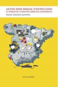 UN PAIS SENSE MANUAL D'INSTRUCCIONS | 9788415681953 | GONZALEZ QUINTANA, MIGUEL | Llibreria La Puça | Llibreria online d'Arsèguel - Comprar llibres en català online - Llibres Andorra i Pirineu