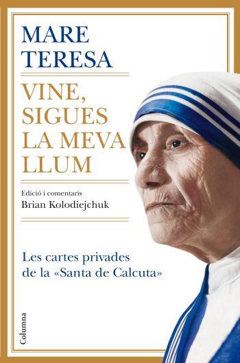 VINE,SIGUES LA MEVA LLUM | 9788466410328 | MARE TERESA DE CALCUTA | Llibreria La Puça | Llibreria online d'Arsèguel - Comprar llibres en català online - Llibres Andorra i Pirineu