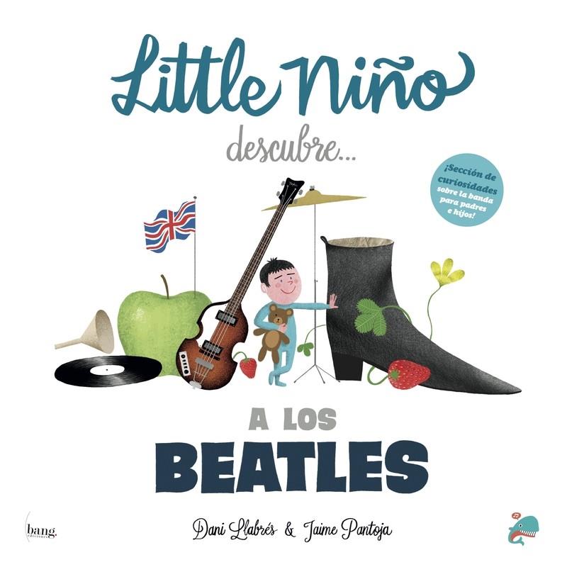 LITTLE NIÑO DESCUBRE A LOS BEATLES | 9788493527228 | LLABRÉS DANI / PANTOJA JAIME | Llibreria La Puça | Llibreria online d'Arsèguel - Comprar llibres en català online - Llibres Andorra i Pirineu