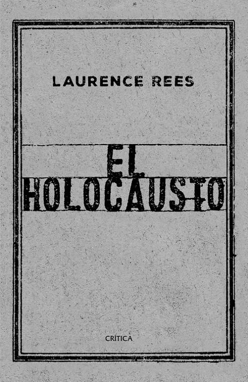 HOLOCAUSTO, EL. LAS VOCES DE LAS VICTIMAS Y DE LOS VERDUGOS | 9788417067519 | REES, LAURENCE | Llibreria La Puça | Llibreria online d'Arsèguel - Comprar llibres en català online - Llibres Andorra i Pirineu