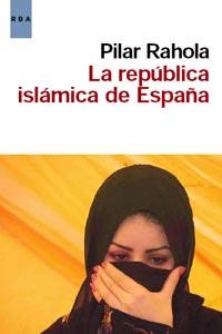 REPUBLICA ISLAMICA DE ESPAÑA,LA | 9788498679861 | RAHOLA,PILAR | Llibreria La Puça | Llibreria online d'Arsèguel - Comprar llibres en català online - Llibres Andorra i Pirineu