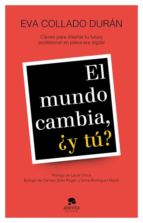 MUNDO CAMBIA,EL ¿Y TÚ? CLAVES PARA DISEÑAR TU FUTURO PROFESIONAL EN PLENA ERA DIGITAL | 9788417568351 | COLLADO DURÁN, EVA | Llibreria La Puça | Llibreria online d'Arsèguel - Comprar llibres en català online - Llibres Andorra i Pirineu