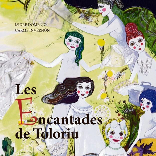 ENCANTADES DE TOLORIU | 9788412125894 | DOMENJÓ COLL, ISIDRE / INVERNÓN, CARMEN | Llibreria La Puça | Llibreria online d'Arsèguel - Comprar llibres en català online - Llibres Andorra i Pirineu