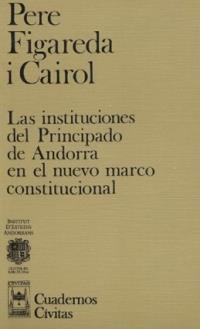 INSTITUCIONES DEL PRINCIPADO DE ANDORRA EN EL NUEVO MARCO | 9788447007219 | FIGAREDA I CAIROL,PERE | Llibreria La Puça | Llibreria online d'Andorra - Comprar llibres en català online - Llibres Andorra i Pirineu