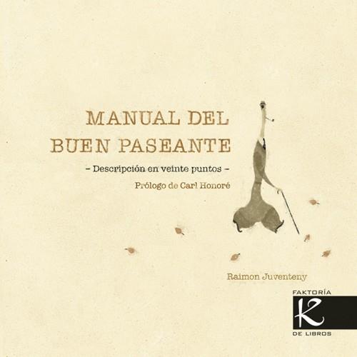 MANUAL DEL BUEN PASEANTE | 9788415250722 | JUVENTENY, RAIMON | Llibreria La Puça | Llibreria online d'Arsèguel - Comprar llibres en català online - Llibres Andorra i Pirineu