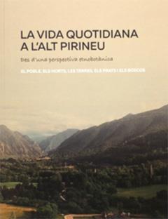 LA VIDA QUOTIDIANA A L'ALT PIRINEU. DES D'UNA PERSPECTIVA ETNOBOTÀNICA. | 9788418530050 | Llibreria La Puça | Llibreria online d'Andorra - Comprar llibres en català online - Llibres Andorra i Pirineu