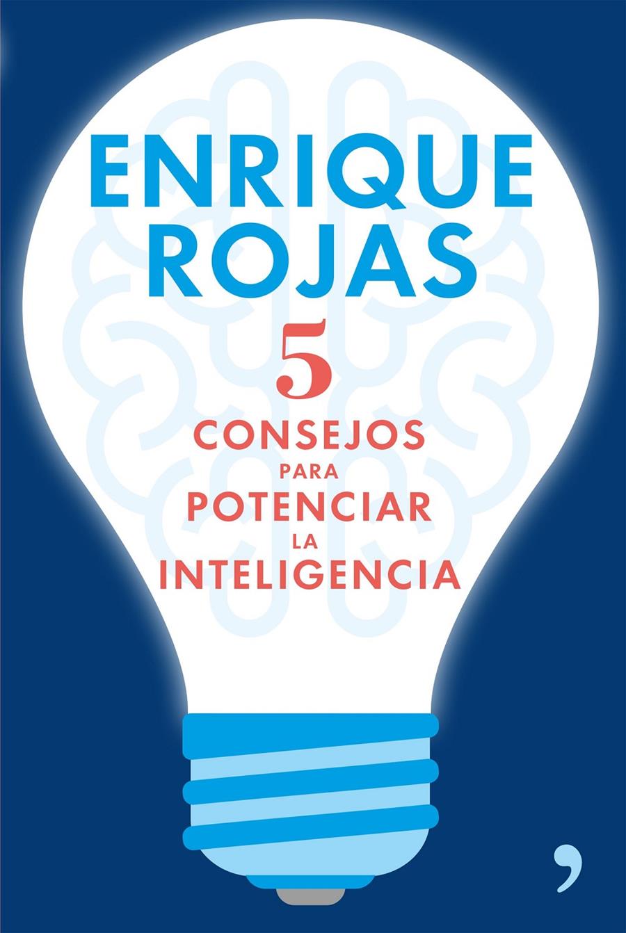 5 CONSEJOS PARA POTENCIAR LA INTELIGENCIA | 9788499985633 | ROJAS, ENRIQUE | Llibreria La Puça | Llibreria online d'Arsèguel - Comprar llibres en català online - Llibres Andorra i Pirineu