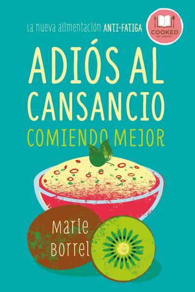 ADIÓS AL CANSANCIO COMIENDO MEJOR | 9788479539856 | BORREL, MARIE | Llibreria La Puça | Llibreria online d'Arsèguel - Comprar llibres en català online - Llibres Andorra i Pirineu