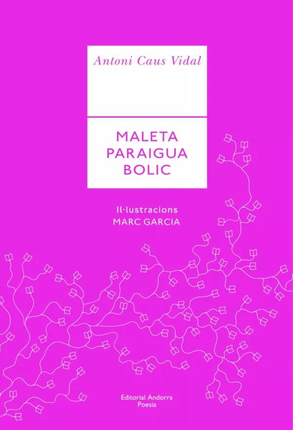 MALETA PARAIGUA BOLIC | 9789992075265 | CAUS VIDAL, ANTONI | Llibreria La Puça | Llibreria online d'Andorra - Comprar llibres en català online - Llibres Andorra i Pirineu