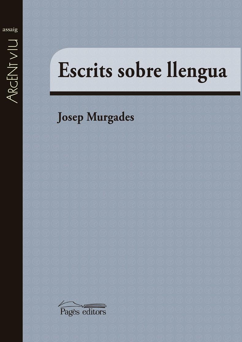 ESCRITS SOBRE LLENGUA | 9788499757865 | MURGADES, JOSEP | Llibreria La Puça | Llibreria online d'Arsèguel - Comprar llibres en català online - Llibres Andorra i Pirineu