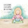 CLARA I LA SOPA DE LLETRES, LA | 9789992066041 | VILLARÓ, ALBERT ; PAL, LAURA | Llibreria La Puça | Llibreria online d'Arsèguel - Comprar llibres en català online - Llibres Andorra i Pirineu