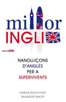 MILLORINGLIX.NANOLLIÇONS D'ANGLÈS PER A SUPERVIVENTS | 9788498248982 | ROCA-FONT, CARLES MACIP, SALVADOR | Llibreria La Puça | Llibreria online d'Arsèguel - Comprar llibres en català online - Llibres Andorra i Pirineu