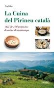 CUINA DEL PIRINEU CATALA,LA.MES DE 100 PROPOSTES DE CUINA | 9788495695079 | PALAU,PEP | Llibreria La Puça | Llibreria online d'Andorra - Comprar llibres en català online - Llibres Andorra i Pirineu