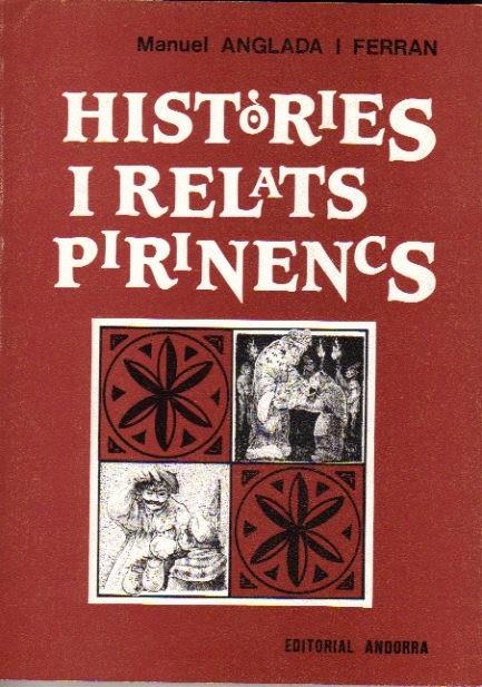 HISTORIES I RELATS PIRINENCS | 9789991312057 | ANGLADA FERRAN,MANUEL | Llibreria La Puça | Llibreria online d'Andorra - Comprar llibres en català online - Llibres Andorra i Pirineu