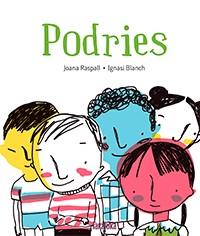 PODRIES | 9788416003822 | RASPALL, JOANNA | Llibreria La Puça | Llibreria online d'Arsèguel - Comprar llibres en català online - Llibres Andorra i Pirineu