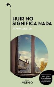 HUIR NO SIGNIFICA NADA | 9788497438513 | BALLESTER, XAVI | Llibreria La Puça | Llibreria online d'Arsèguel - Comprar llibres en català online - Llibres Andorra i Pirineu