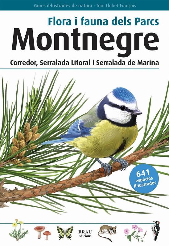 FLORA I FAUNA DELS PARCS MONTNEGRE CORREDOR, SERRALADA LITORAL I SERRALADA DE MARINA | 9788496905405 | LLOBET, TONI (1975- ) | Llibreria La Puça | Llibreria online d'Arsèguel - Comprar llibres en català online - Llibres Andorra i Pirineu