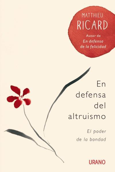 EN DEFENSA DEL ALTRUISMO. EL PODER DE LA BONDAD | 9788479538880 | RICARD, MATTHIEU | Llibreria La Puça | Llibreria online d'Arsèguel - Comprar llibres en català online - Llibres Andorra i Pirineu