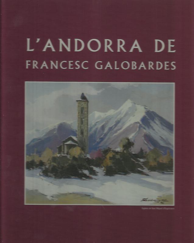 ANDORRA DE FRANCESC GALOBARDES,L' | 9789992014417 | GALOBARDES,FRANCESC | Llibreria La Puça | Llibreria online d'Arsèguel - Comprar llibres en català online - Llibres Andorra i Pirineu