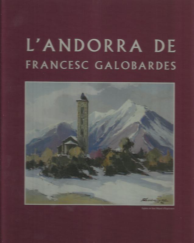 ANDORRA DE FRANCESC GALOBARDES,L' | 9789992014417 | GALOBARDES,FRANCESC | Llibreria La Puça | Llibreria online d'Andorra - Comprar llibres en català online - Llibres Andorra i Pirineu