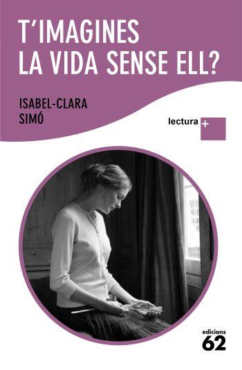 T'IMAGINES LA VIDA SENSE ELL? (LLETRA GRAN) | 9788429763317 | SIMO,ISABEL-CLARA | Llibreria La Puça | Llibreria online d'Arsèguel - Comprar llibres en català online - Llibres Andorra i Pirineu