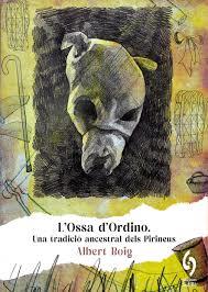 L'OSSA D'ORDINO. UNA TRADICIÓ ANCESTRAL DELS PIRINEUS | 9788412980660 | ROIG, ALBERT | Llibreria La Puça | Llibreria online d'Arsèguel - Comprar llibres en català online - Llibres Andorra i Pirineu