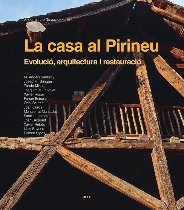 CASA AL PIRINEU,LA.EVOLUCIO,ARQUITECTURA I RESTAURACIO | 9788496905542 | VV.AA | Llibreria La Puça | Llibreria online d'Andorra - Comprar llibres en català online - Llibres Andorra i Pirineu