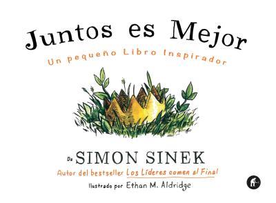 JUNTOS ES MEJOR | 9788492921645 | SINEK, SIMON | Llibreria La Puça | Llibreria online d'Arsèguel - Comprar llibres en català online - Llibres Andorra i Pirineu