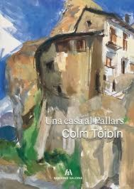 UNA CASA AL PALLARS | 9788412835885 | TÓIBÍN, COLM | Llibreria La Puça | Llibreria online d'Arsèguel - Comprar llibres en català online - Llibres Andorra i Pirineu