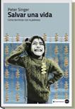 SALVAR UNA VIDA. CÓMO TERMINAR CON LA POBREZA | 9788492946440 | SINGER, PETER | Llibreria La Puça | Llibreria online d'Arsèguel - Comprar llibres en català online - Llibres Andorra i Pirineu