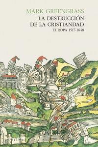 DESTRUCCIÓN DE LA CRISTIANDAD,LA | 9788494313950 | GREENGRASS, MARK | Llibreria La Puça | Llibreria online d'Arsèguel - Comprar llibres en català online - Llibres Andorra i Pirineu