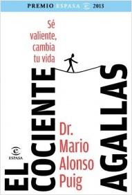 COCIENTE AGALLAS, EL.SÉ VALIENTE, CAMBIA TU VIDA | 9788467039504 | ALONSO PUIG, MARIO | Llibreria La Puça | Llibreria online d'Arsèguel - Comprar llibres en català online - Llibres Andorra i Pirineu