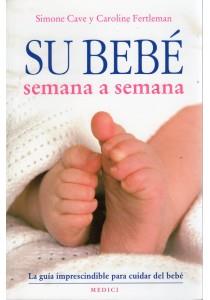 SU BEBE SEMANA A SEMANA | 9788497990639 | CAVE,SIMONE FERTLEMAN,CAROLINE | Llibreria La Puça | Llibreria online d'Arsèguel - Comprar llibres en català online - Llibres Andorra i Pirineu