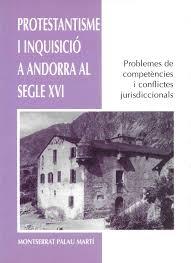 PROTESTANTISME I INQUISICIO A ANDORRA AL SEGLE XVI | 9789992011416 | PALAU MARTI, MONTSERRAT | Llibreria La Puça | Llibreria online d'Arsèguel - Comprar llibres en català online - Llibres Andorra i Pirineu
