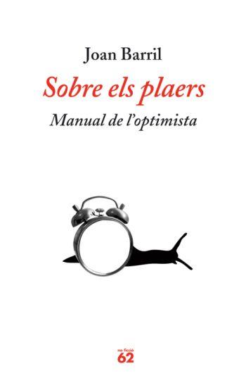 SOBRE ELS PLAERS.MANUAL DE L'OPTIMISTA | 9788429762280 | BARRIL,JOAN | Llibreria La Puça | Llibreria online d'Arsèguel - Comprar llibres en català online - Llibres Andorra i Pirineu