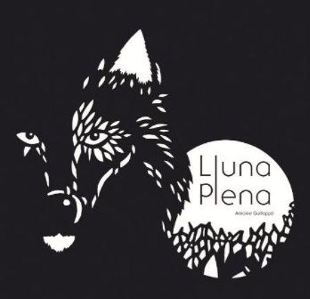 LLUNA PLENA | 9788479429225 | GUILLOPPE,ANTOINE | Llibreria La Puça | Llibreria online d'Arsèguel - Comprar llibres en català online - Llibres Andorra i Pirineu
