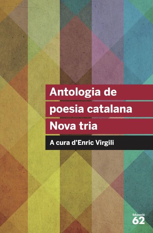 ANTOLOGIA DE POESIA CATALANA. NOVA TRIA | 9788415954569 | VIRGILI, ENRIC (ED.) | Llibreria La Puça | Llibreria online d'Arsèguel - Comprar llibres en català online - Llibres Andorra i Pirineu