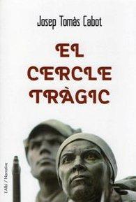CERCLE TRÀGIC, EL | 9788415269175 | TOMÀS CABOT, JOSEP | Llibreria La Puça | Llibreria online d'Arsèguel - Comprar llibres en català online - Llibres Andorra i Pirineu