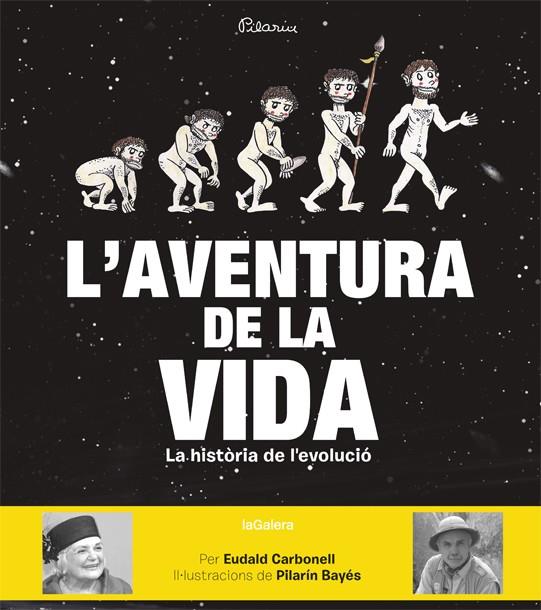 AVENTURA DE LA VIDA, L'. LA HISTÒRIA DE L'EVOLUCIÓ HUMANA | 9788424656874 | CARBONELL, EUDALD BAYÉS, PILARÍN (IL.) | Llibreria La Puça | Llibreria online d'Arsèguel - Comprar llibres en català online - Llibres Andorra i Pirineu