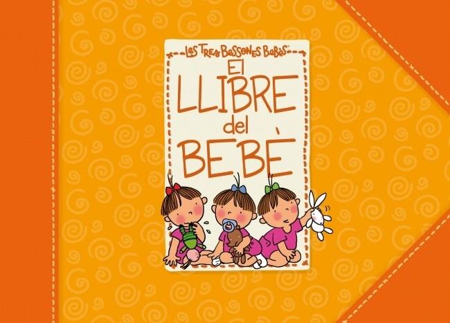 LLIBRE DEL BEBE. LES TRES BESSONES | 9788448830953 | CAPDEVILA,ROSER | Llibreria La Puça | Llibreria online d'Arsèguel - Comprar llibres en català online - Llibres Andorra i Pirineu