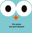 AMICS DEL PETIT MUSSOL, ELS | 9788498258745 | Llibreria La Puça | Llibreria online d'Arsèguel - Comprar llibres en català online - Llibres Andorra i Pirineu