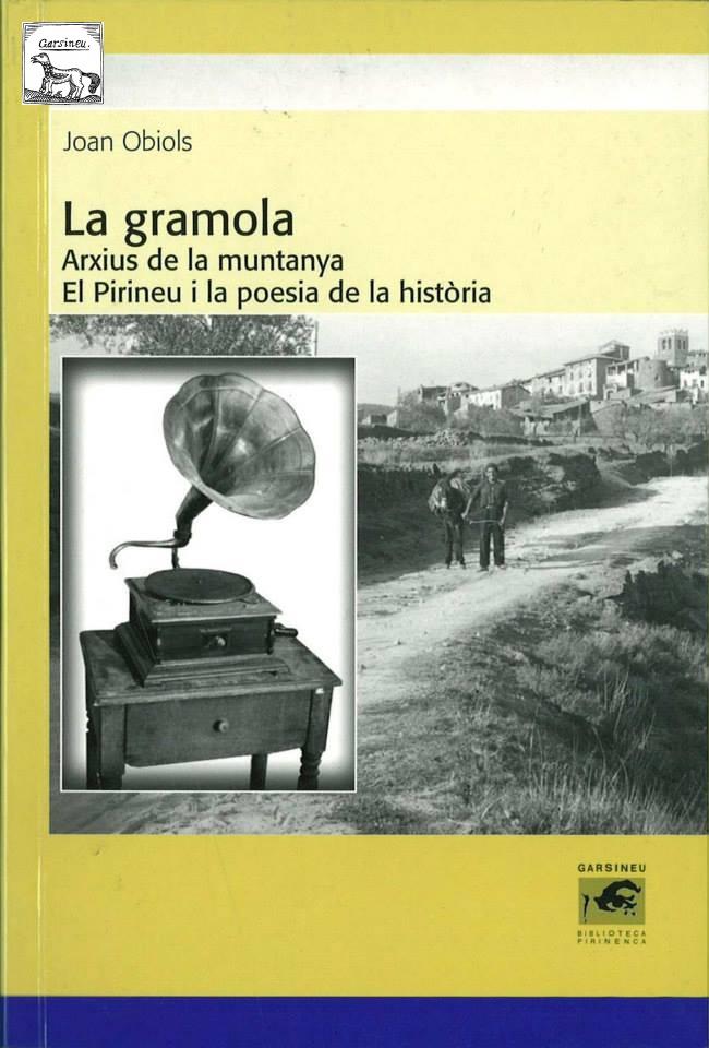 LA GRAMOLA. ARXIUS DE LA MUNTANYA.EL PIRINEU I LA POESIA DE | 9788496779204 | OBIOLS, JOAN | Llibreria La Puça | Llibreria online d'Andorra - Comprar llibres en català online - Llibres Andorra i Pirineu