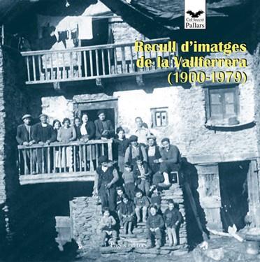 RECULL D'IMATGES DE LA VALLFERRERA (1900-1979) | 9788497794169 | Llibreria La Puça | Llibreria online d'Andorra - Comprar llibres en català online - Llibres Andorra i Pirineu