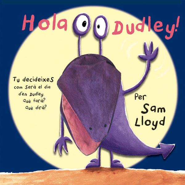HOLA DUDLEY! | 9788434237483 | LLOYD, SAM | Llibreria La Puça | Llibreria online d'Arsèguel - Comprar llibres en català online - Llibres Andorra i Pirineu