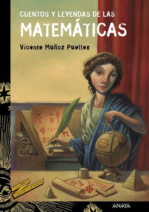 CUENTOS Y LEYENDAS DE LAS MATEMÁTICAS | 9788469833605 | MUÑOZ PUELLES, VICENTE | Llibreria La Puça | Llibreria online d'Arsèguel - Comprar llibres en català online - Llibres Andorra i Pirineu