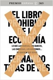 LIBRO PROHIBIDO DE LA ECONOMÍA, EL | 9788467045536 | TRÍAS DE BES, FERNANDO | Llibreria La Puça | Llibreria online d'Arsèguel - Comprar llibres en català online - Llibres Andorra i Pirineu