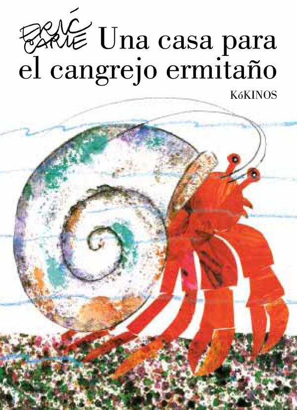 UNA CASA PARA EL CANGREJO ERMITAÑO | 9788492750894 | CARLE, ERIC | Llibreria La Puça | Llibreria online d'Arsèguel - Comprar llibres en català online - Llibres Andorra i Pirineu