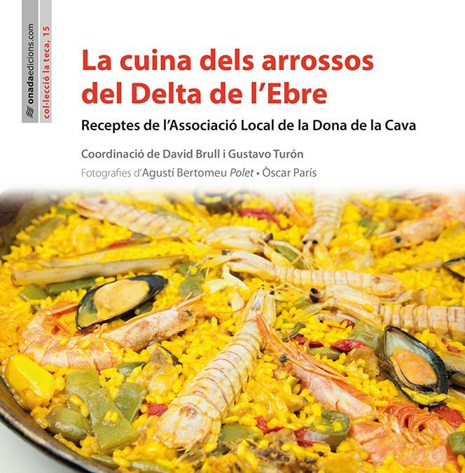 CUINA DELS ARROSSOS DEL DELTA DE L'EBRE | 9788416505166 | ASSOCIACIÓ LOCAL DE LA DONA DE LA CAVA | Llibreria La Puça | Llibreria online d'Arsèguel - Comprar llibres en català online - Llibres Andorra i Pirineu