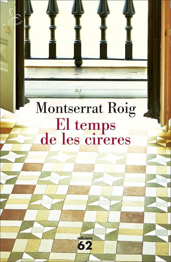 TEMPS DE LES CIRERES, EL | 9788429775471 | ROIG, MONTSERRAT | Llibreria La Puça | Llibreria online d'Arsèguel - Comprar llibres en català online - Llibres Andorra i Pirineu